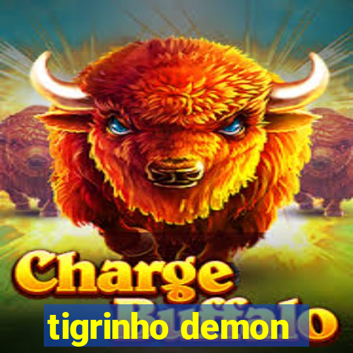 tigrinho demon